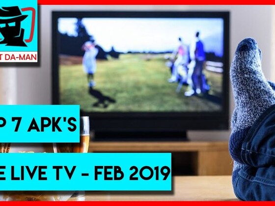 TOP 7 FREE LIVE TV APK'S FOR ANDROID | FEBURARY 2019
