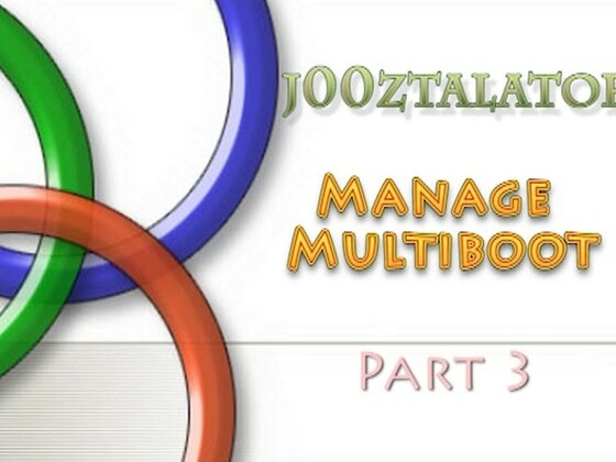 j00ztalator - Manage Multiboot, part 3